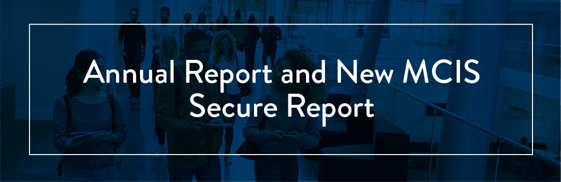 Annual Report and New MCIS Secure Report