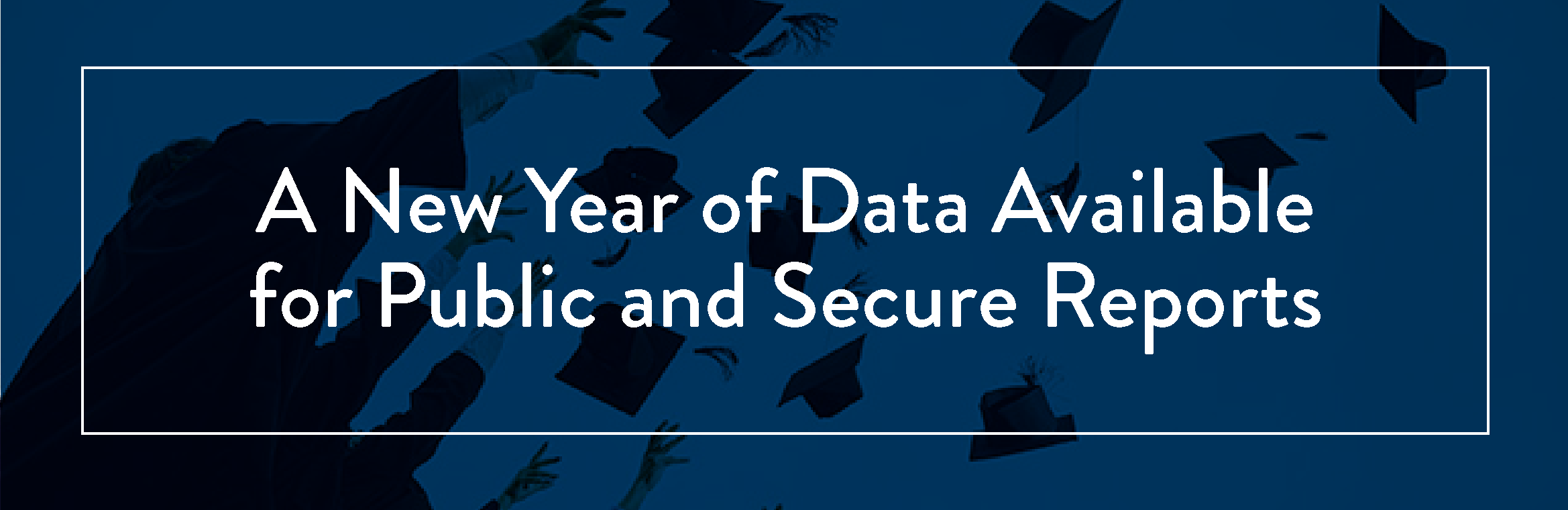 A New Year of Data Available on Public and Secure Reports