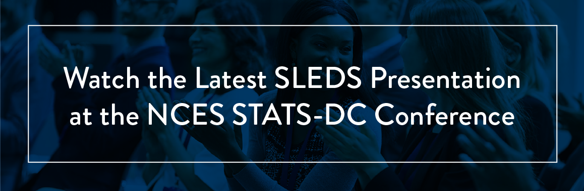 Watch the Latest SLEDS Presentation at the NCES STATS-DC Conference