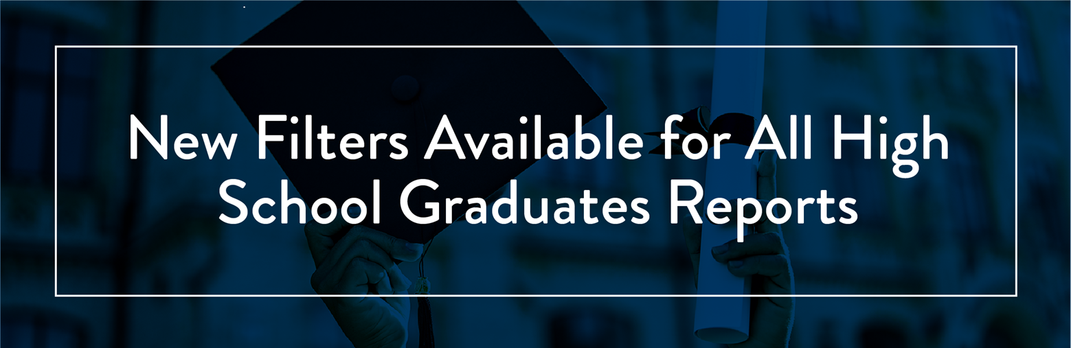 New Filters Available for All High School Graduates Reports